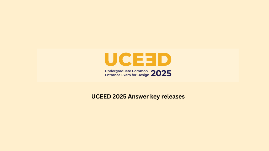 UCEED 2025 Answer key releases