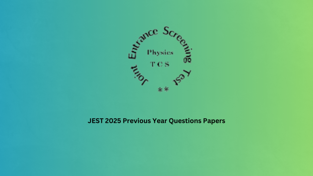 JEST 2025 Previous Year Questions Papers