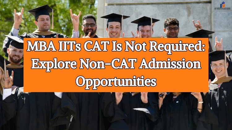 MBA IITs CAT Is Not Required