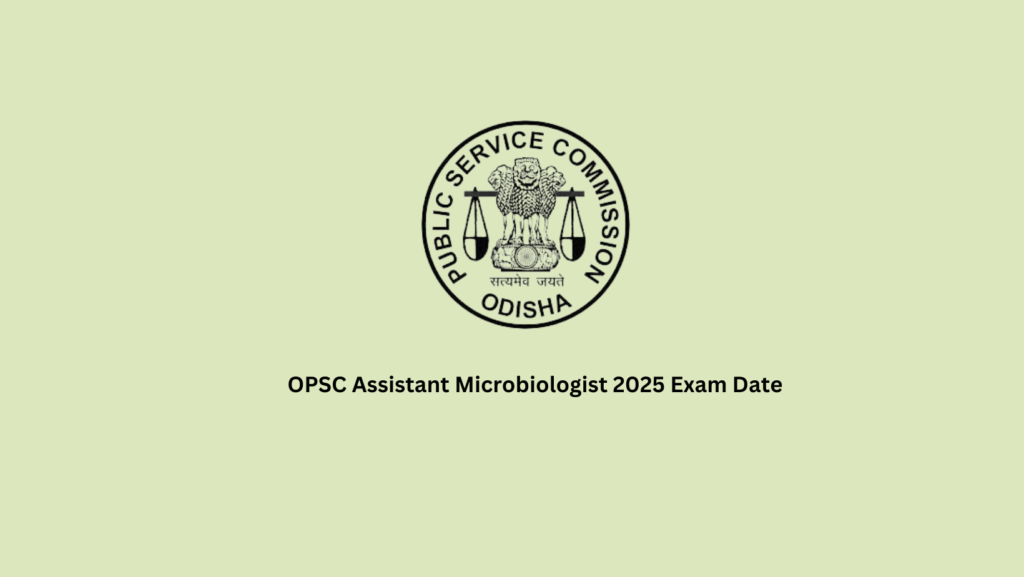 OPSC Assistant Microbiologist 2025 Exam Date