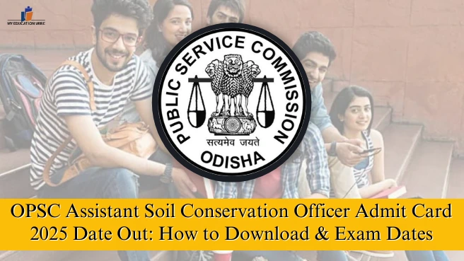 OPSC Assistant Soil Conservation Officer Admit Card 2025