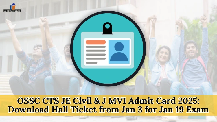 OSSC CTS JE Civil and J MVI Admit Card 2025