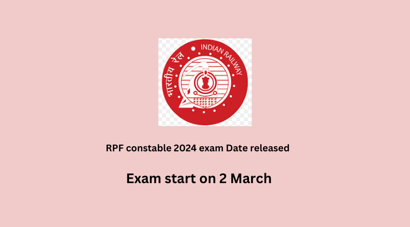 RPF constable 2024 exam Date released -