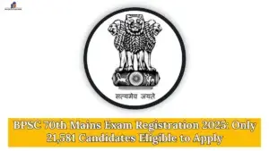 BPSC 70th Mains Exam Registration 2025