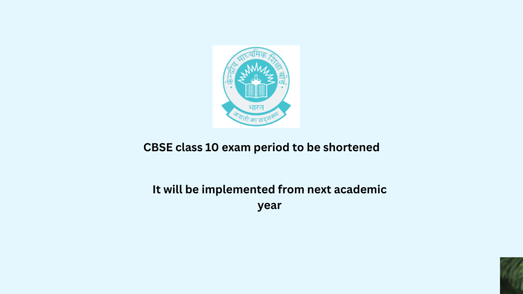 CBSE class 10 exam period to be shortened