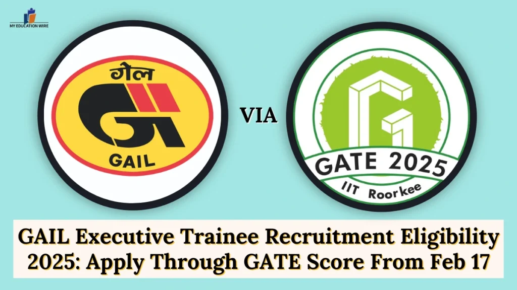 GAIL Executive Trainee Recruitment Eligibility 2025