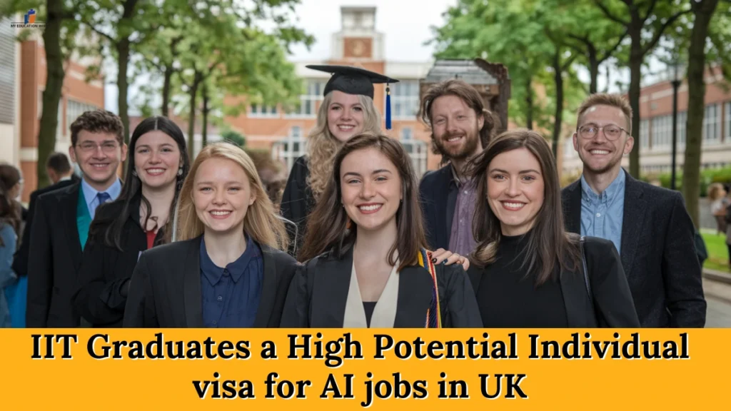 IIT Graduates a High Potential Individual visa for AI jobs in UK