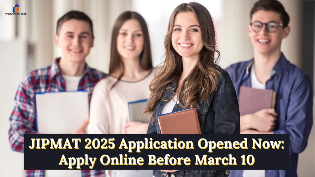 JIPMAT 2025 Application Opened