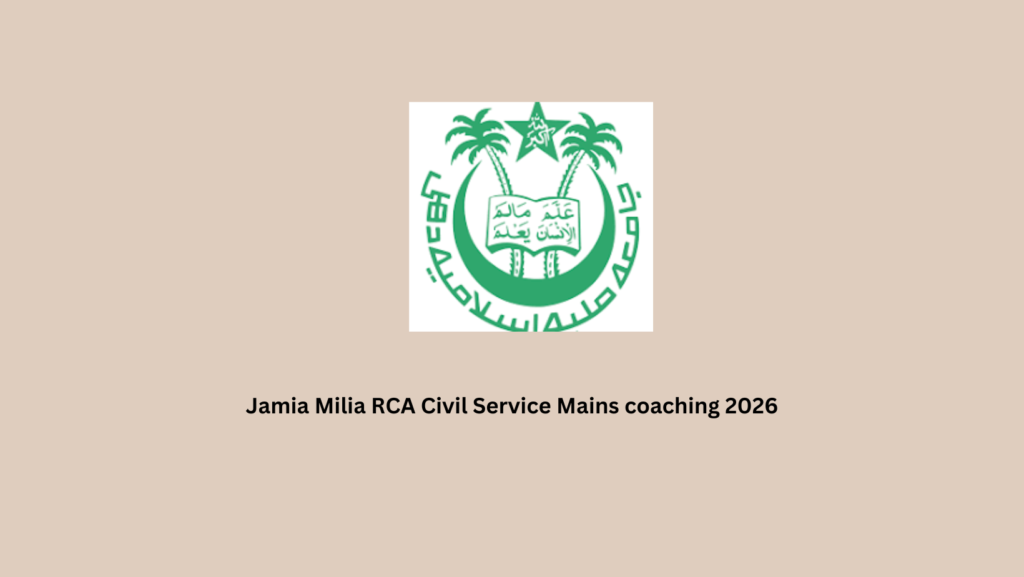 Jamia Milia RCA Civil Service Mains coaching 2026