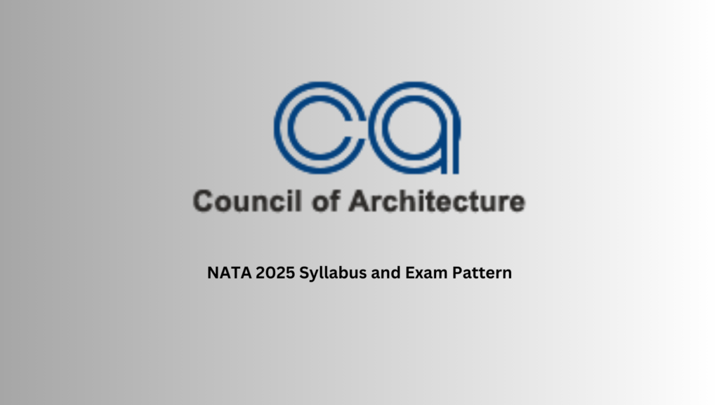 NATA 2025 Syllabus and Exam Pattern