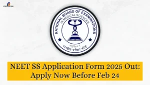 NEET SS Application Form 2025