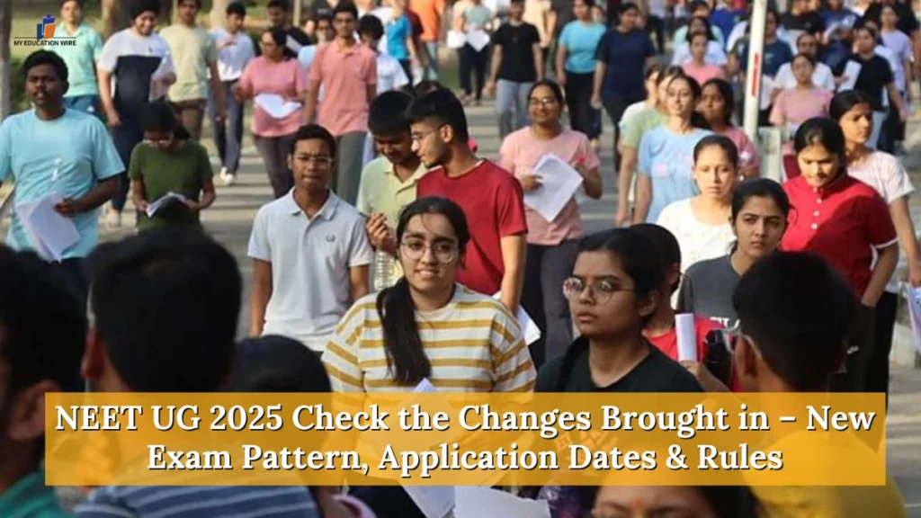 NEET UG 2025 Check the Changes Brought in