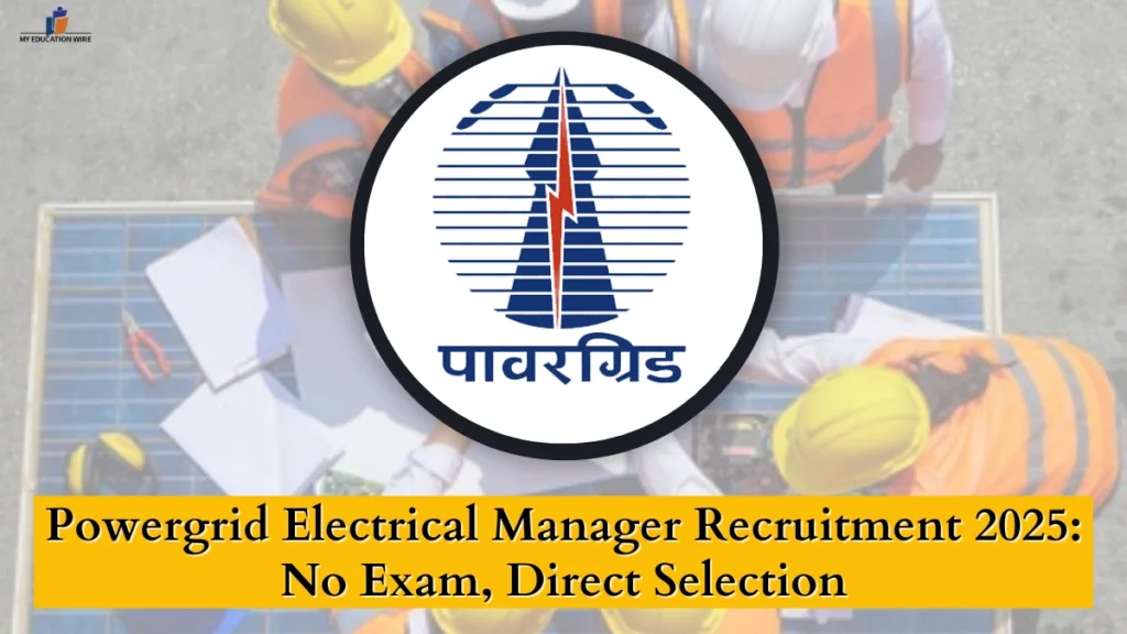 Powergrid Electrical Manager Recruitment 2025