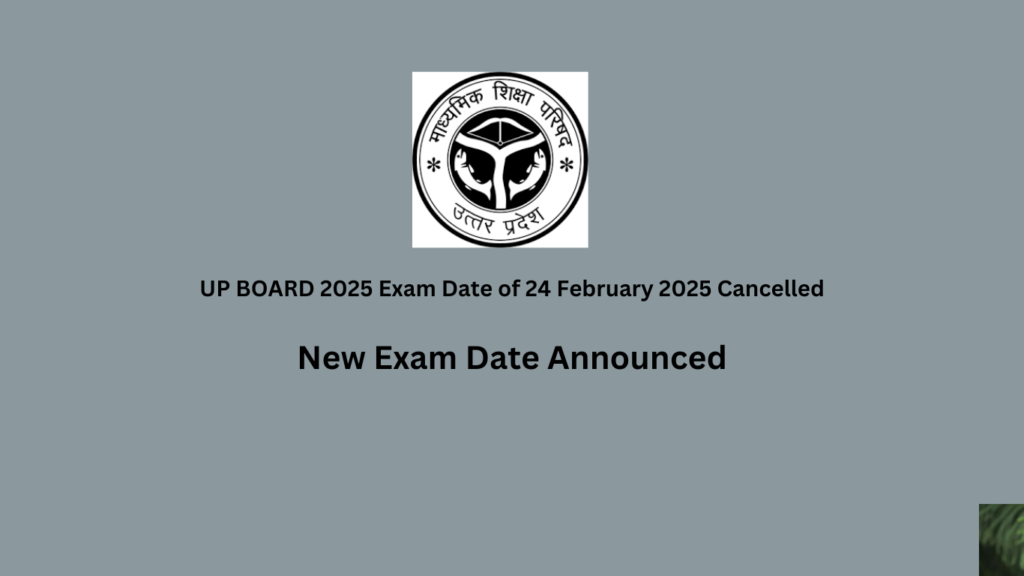 UP BOARD 2025 Exam Date of 24 February 2025 Cancelled