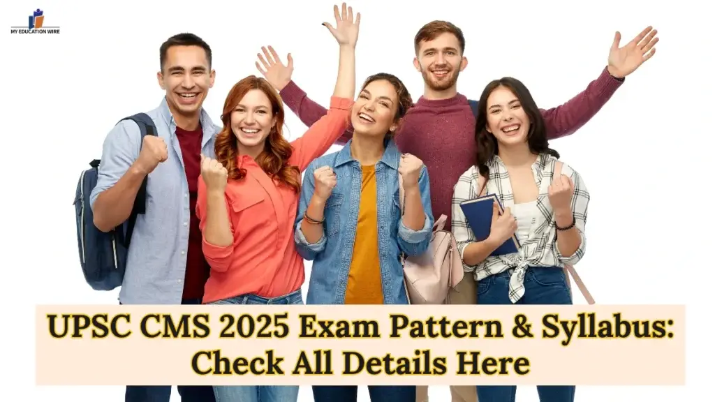 UPSC CMS 2025 Exam Pattern and Syllabus