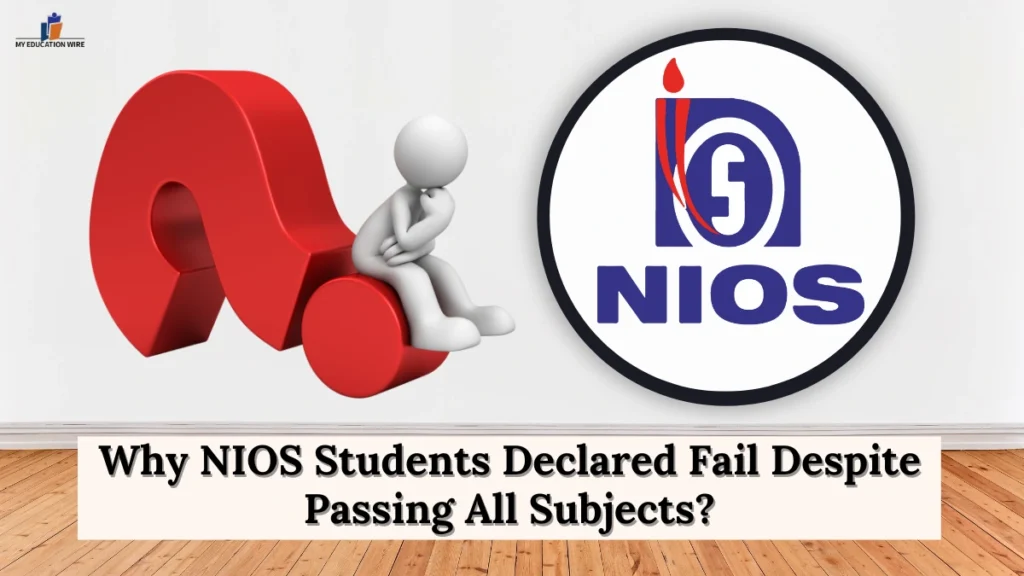 Why NIOS Students Declared Fail Despite Passing All Subjects