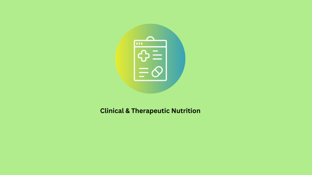 Clinical & Therapeutic Nutrition