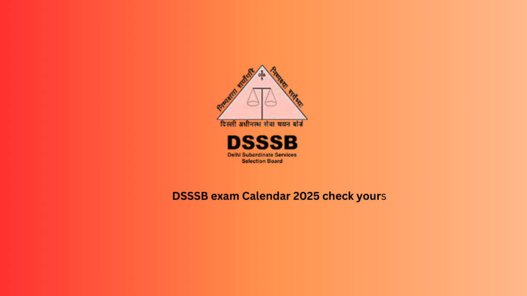 DSSSB exam Calendar 2025 check yours