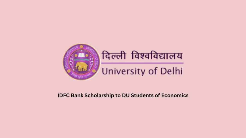 IDFC Bank Scholarship to DU Students of Economics