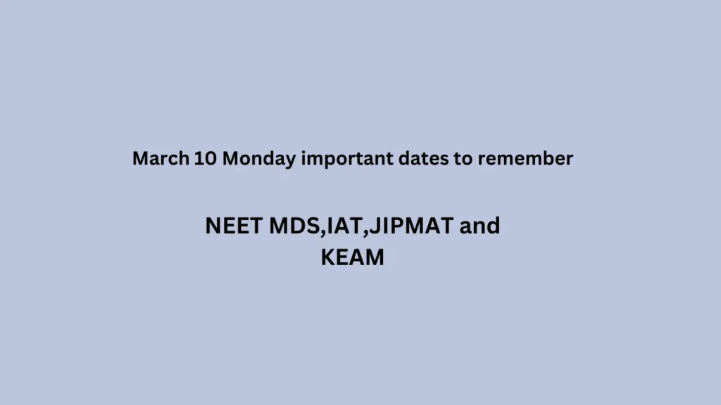 March 10 Monday important dates to remember