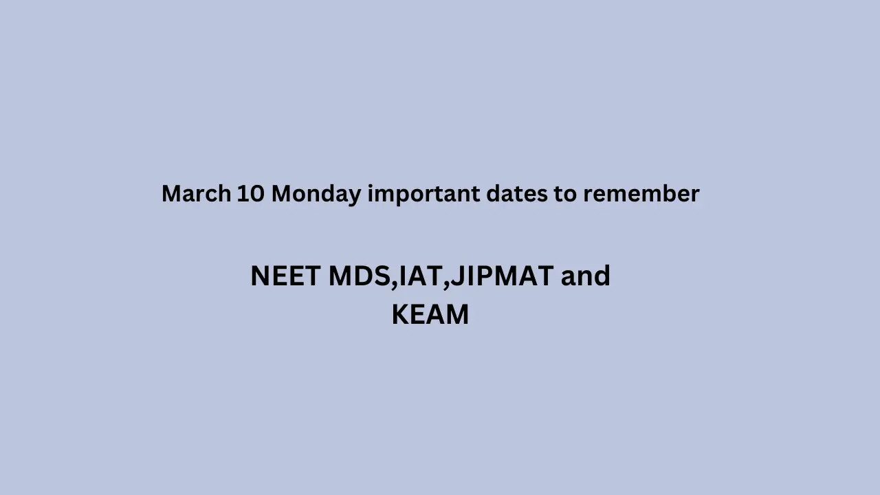 March 10 Monday important dates to remember - My Educationwire