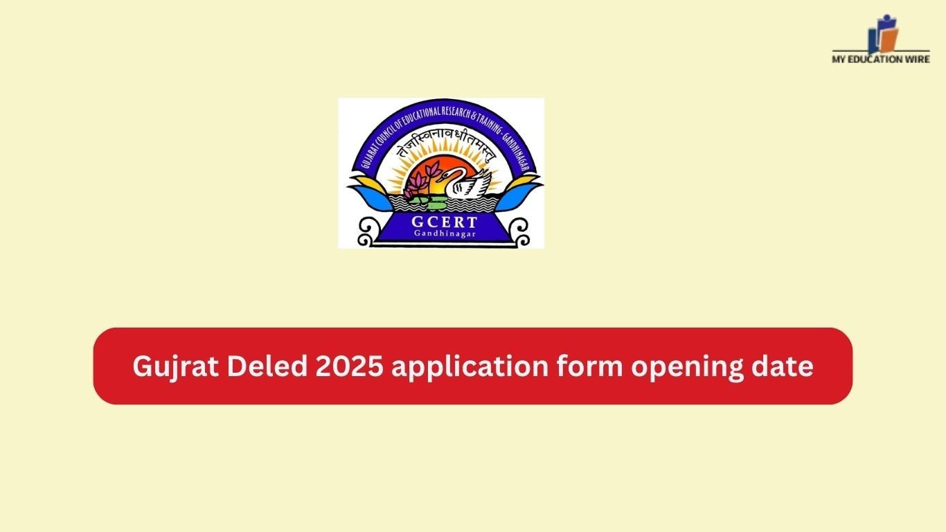 Gujrat Deled 2025 application form opening date