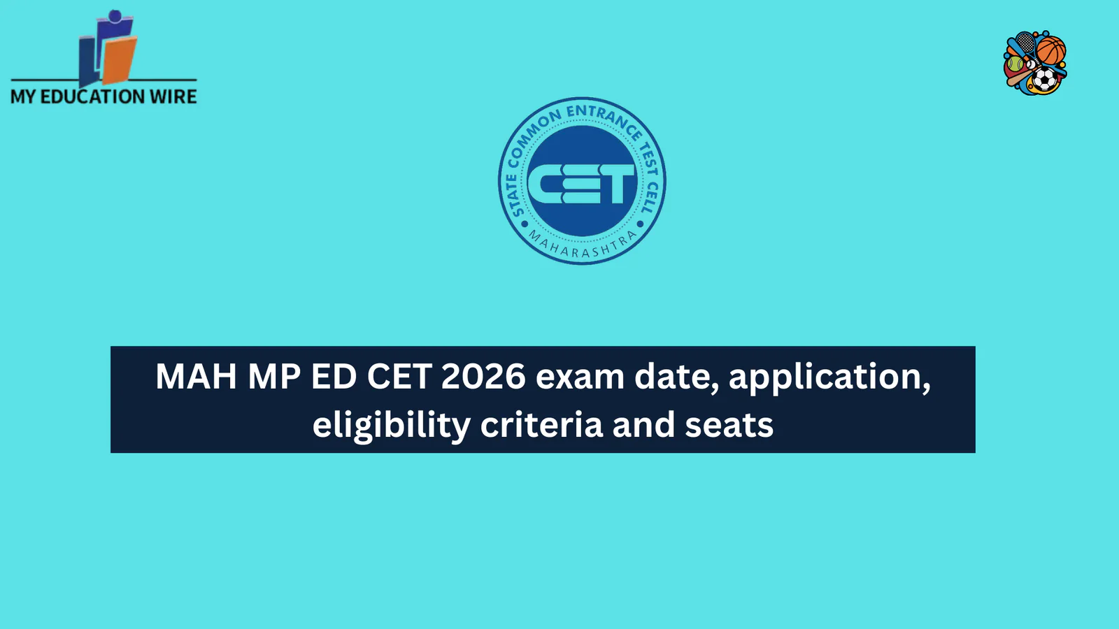 MAH MP ED CET 2026 exam date, application, eligibility criteria and seats