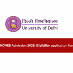 DU NCWEB Admission 2026: Eligibility, applicaiton form