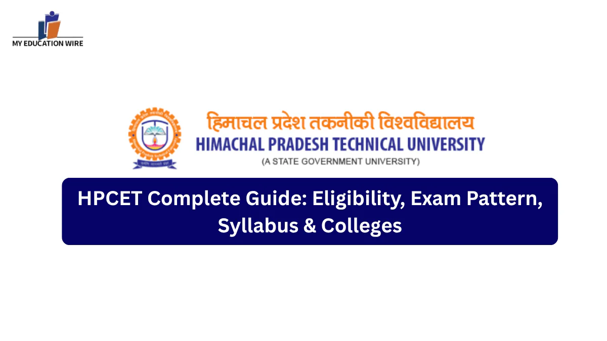 HPCET Complete Guide: Eligibility, Exam Pattern, Syllabus & Colleges